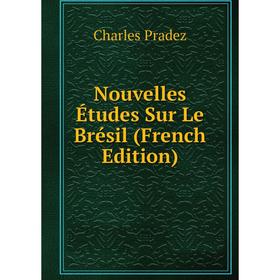 

Книга Nouvelles Études Sur Le Brésil