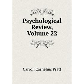 

Книга Psychological Review, Volume 22