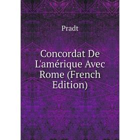 

Книга Concordat De L'amérique Avec Rome (French Edition)