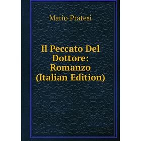 

Книга Il Peccato Del Dottore: Romanzo (Italian Edition)