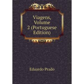 

Книга Viagens, Volume 2 (Portuguese Edition)