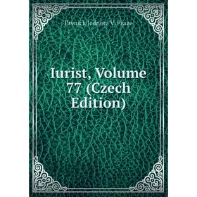 

Книга Iurist, Volume 77 (Czech Edition)