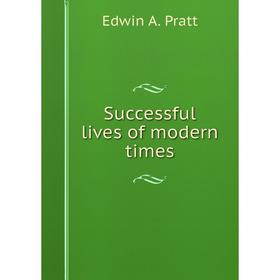 

Книга Successful lives of modern times