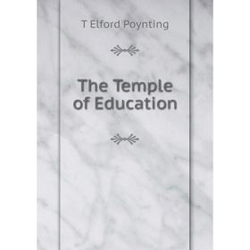 

Книга The Temple of Education