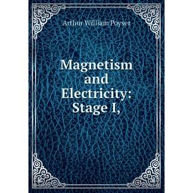 

Книга Magnetism and Electricity: Stage I