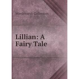

Книга Lillian: A Fairy Tale