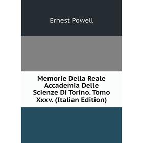 

Книга Memorie Della Reale Accademia Delle Scienze Di Torino Tomo Xxxv