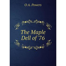 

Книга The Maple Dell of '76