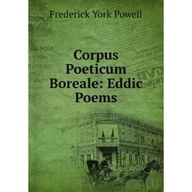 

Книга Corpus Poeticum Boreale: Eddic Poems