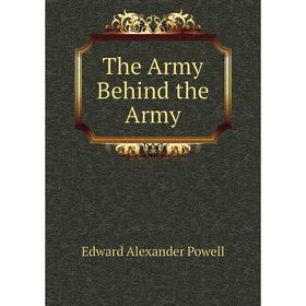 

Книга The Army Behind the Army