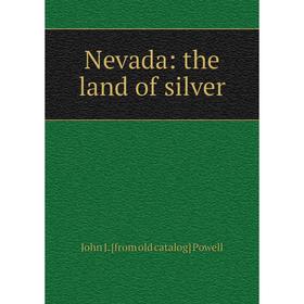 

Книга Nevada: the land of silver