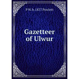 

Книга Gazetteer of Ulwur