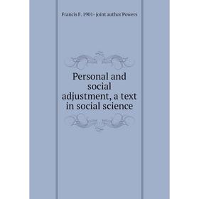 

Книга Personal and social adjustment, a text in social science