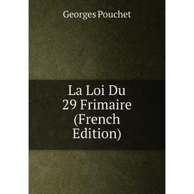 

Книга La Loi Du 29 Frimaire