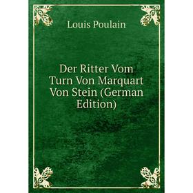

Книга Der Ritter Vom Turn Von Marquart Von Stein (German Edition)