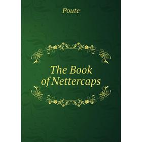 

Книга The Book of Nettercaps