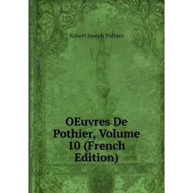 

Книга Oeuvres De Pothier, Volume 10