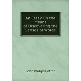 

Книга An Essay On the Means of Discovering the Senses of Words