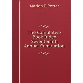 

Книга The Cumulative Book Index Seventeenth Annual Cumulation