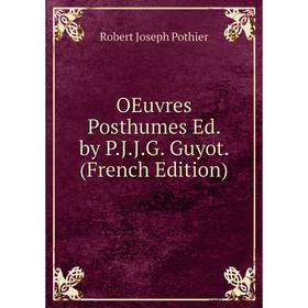 

Книга Oeuvres posthumes Ed by PJJG Guyot