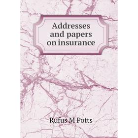 

Книга Addresses and papers on insurance