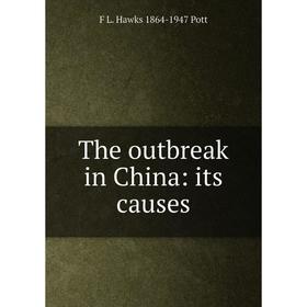 

Книга The outbreak in China: its causes