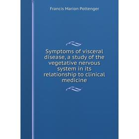 

Книга Symptoms of visceral disease, a study of the vegetative nervous system in its relationship to clinical medicine