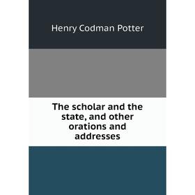 

Книга The scholar and the state, and other orations and addresses