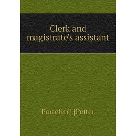 

Книга Clerk and magistrate's assistant