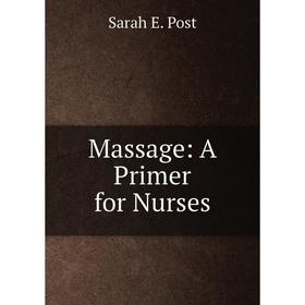 

Книга Massage: A Primer for Nurses