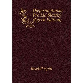 

Книга Djepisná ítanka Pro Lid Slezský (Czech Edition)