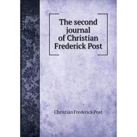 

Книга The second journal of Christian Frederick Post