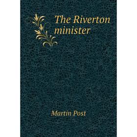 

Книга The Riverton minister