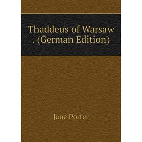 

Книга Thaddeus of Warsaw. (German Edition)