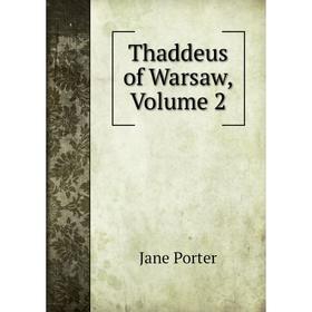 

Книга Thaddeus of Warsaw, Volume 2