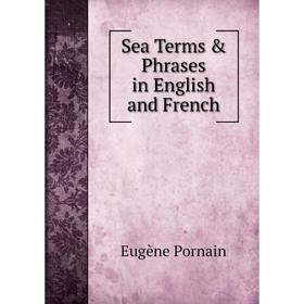 

Книга Sea Terms & Phrases in English and French