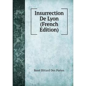 

Книга Insurrection De Lyon (French Edition)