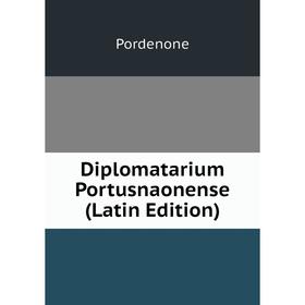 

Книга Diplomatarium Portusnaonense (Latin Edition)