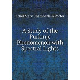 

Книга A Study of the Purkinje Phenomenon with Spectral Lights