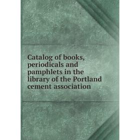 

Книга Catalog of books, periodicals and pamphlets in the library of the Portland cement association