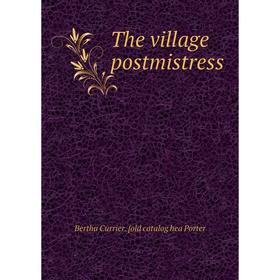 

Книга The village postmistress