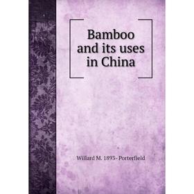 

Книга Bamboo and its uses in China