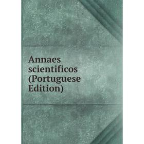 

Книга Annaes scientificos (Portuguese Edition)