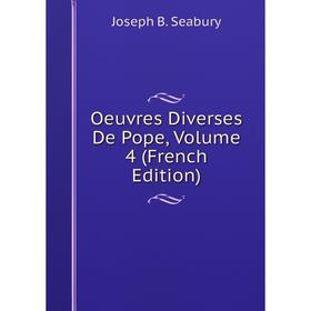 

Книга Oeuvres diverses De Pope, Volume 4