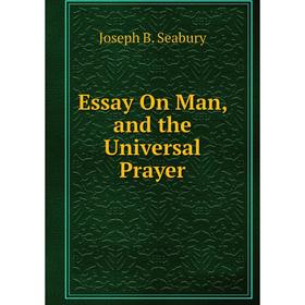 

Книга Essay On Man, and the Universal Prayer