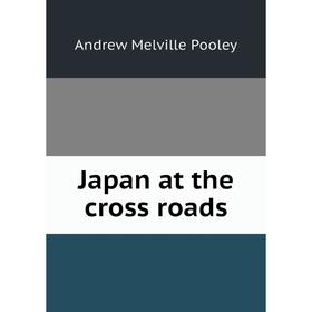 

Книга Japan at the cross roads