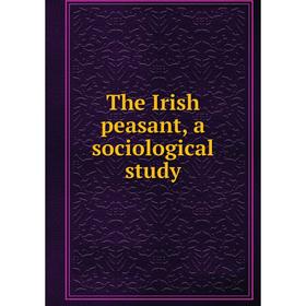 

Книга The Irish peasant, a sociological study