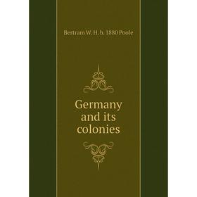 

Книга Germany and its colonies