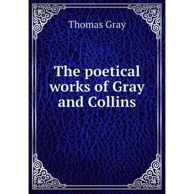 

Книга The poetical works of Gray and Collins