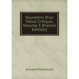 

Книга Souvenirs D'un Vieux Critique, Volume 3 (French Edition)